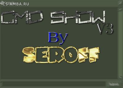 CMD SHOW V3 By Seroff