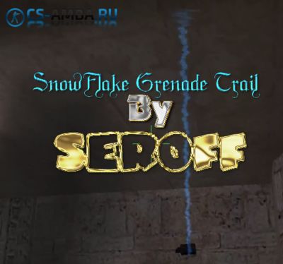 Плагин SnowFlake Grenade Trail