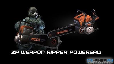 Плагин [ZP] Weapon: Ripper (PowerSaw) v 1.0